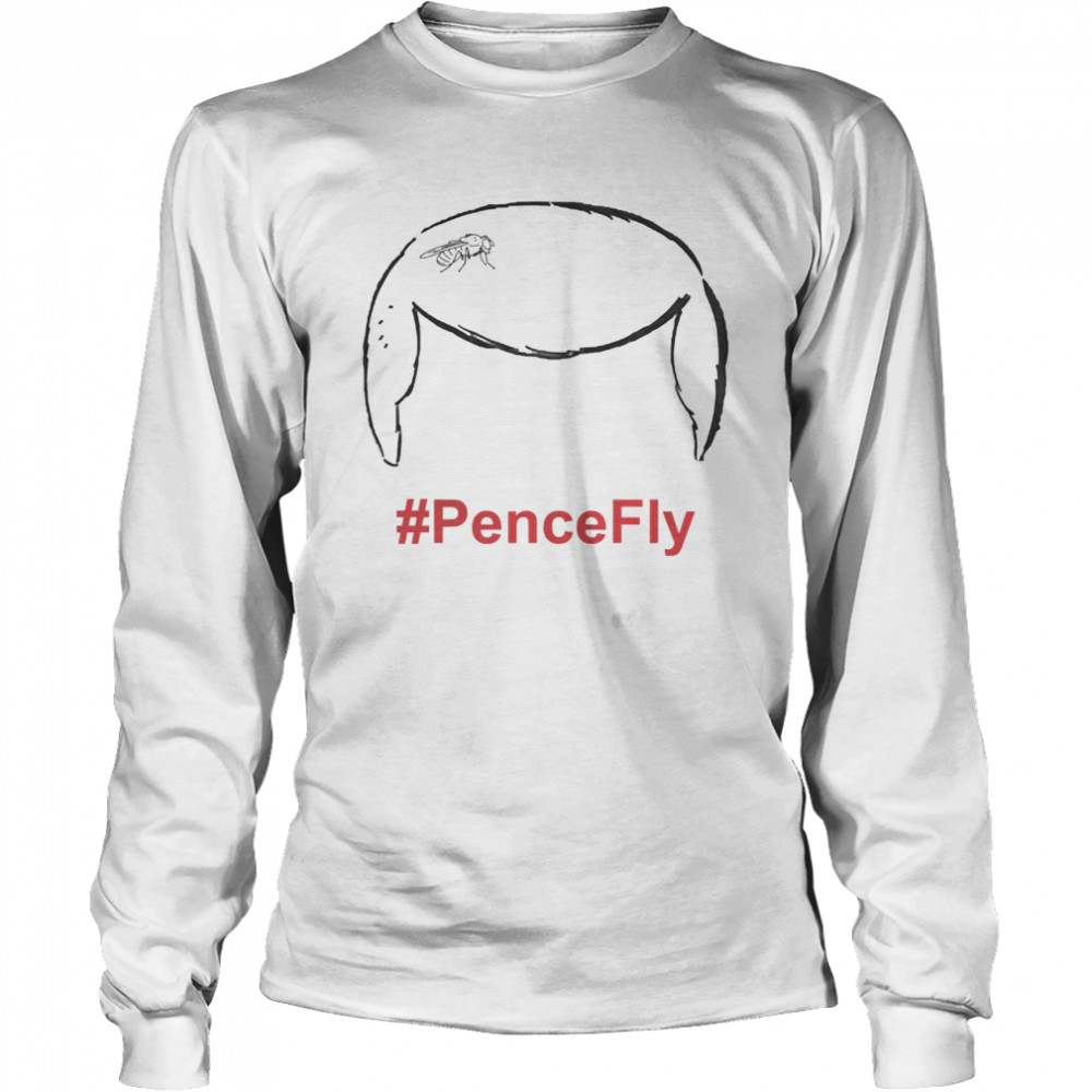 PenceFly Mike Pence Fly Long Sleeved T-shirt