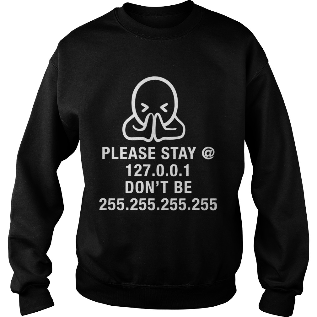 Please Stay Home Dont Be Without Mask Nerdy Geek Gift Sweatshirt