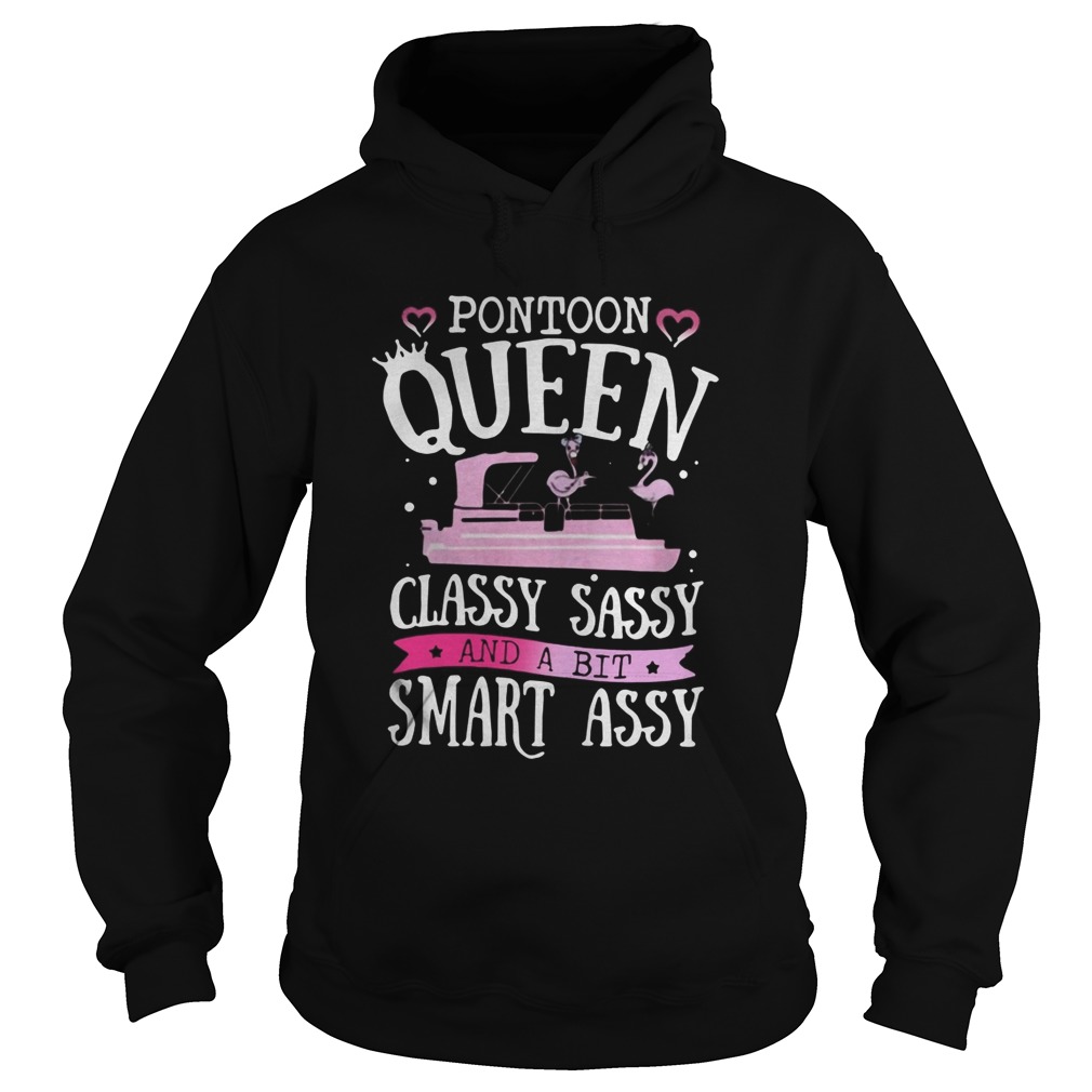 Pontoon Queen Classy Sassy And A Bit Smart Assy Hoodie