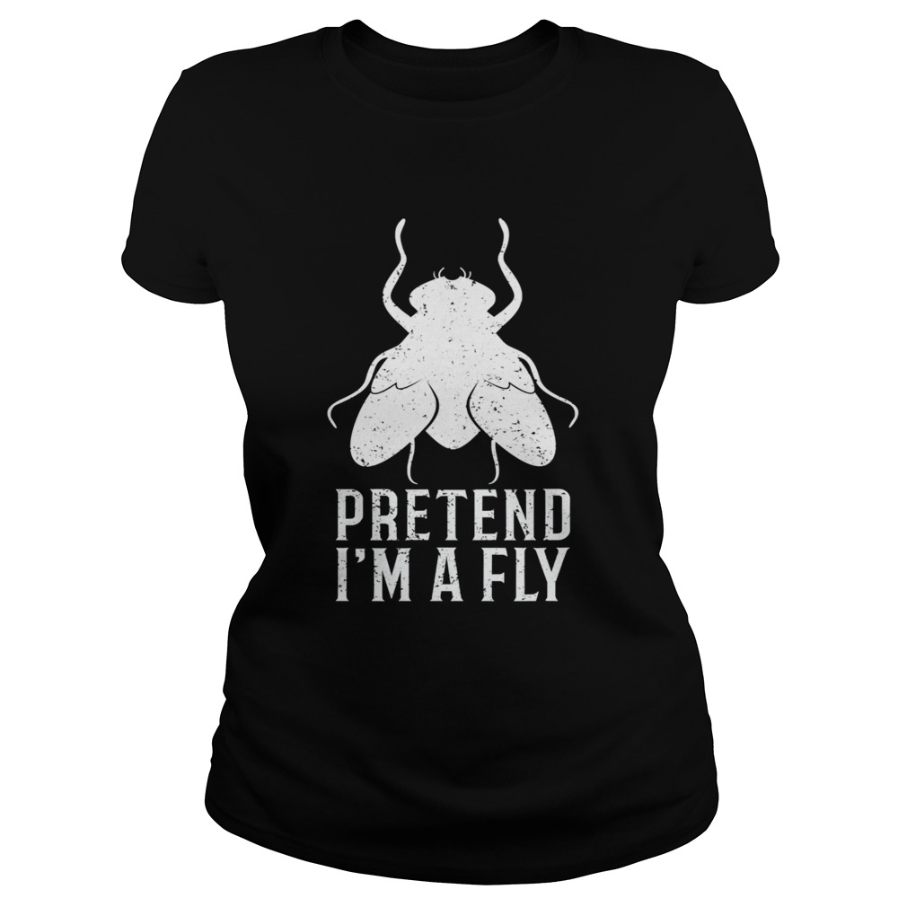 Pretend Im a Fly Funny Halloween Classic Ladies