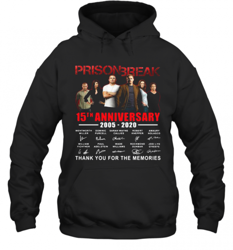 Prison Break 15Th Anniversary Thank You For The Memories T-Shirt Unisex Hoodie
