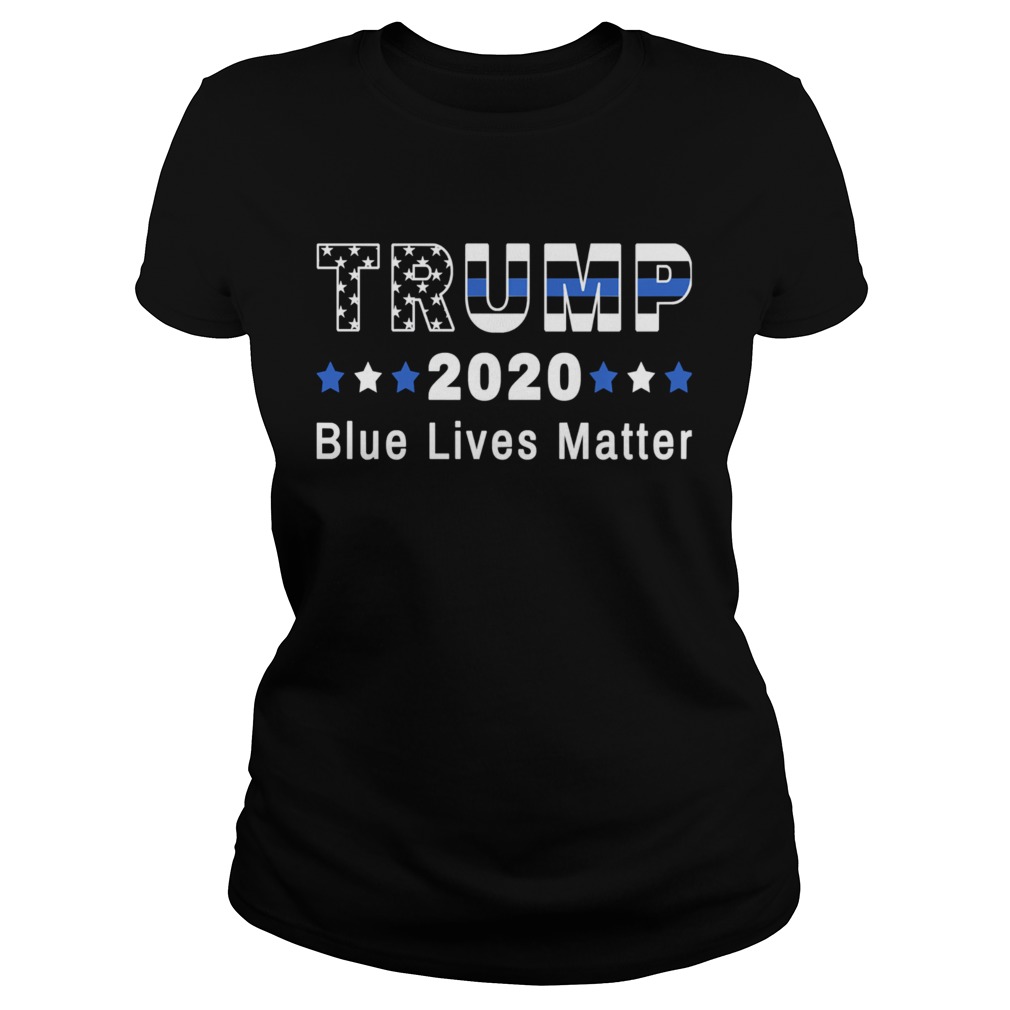 Pro Trump 2020 Blue Lives Matter Trump Thin Blue Line Flag Classic Ladies