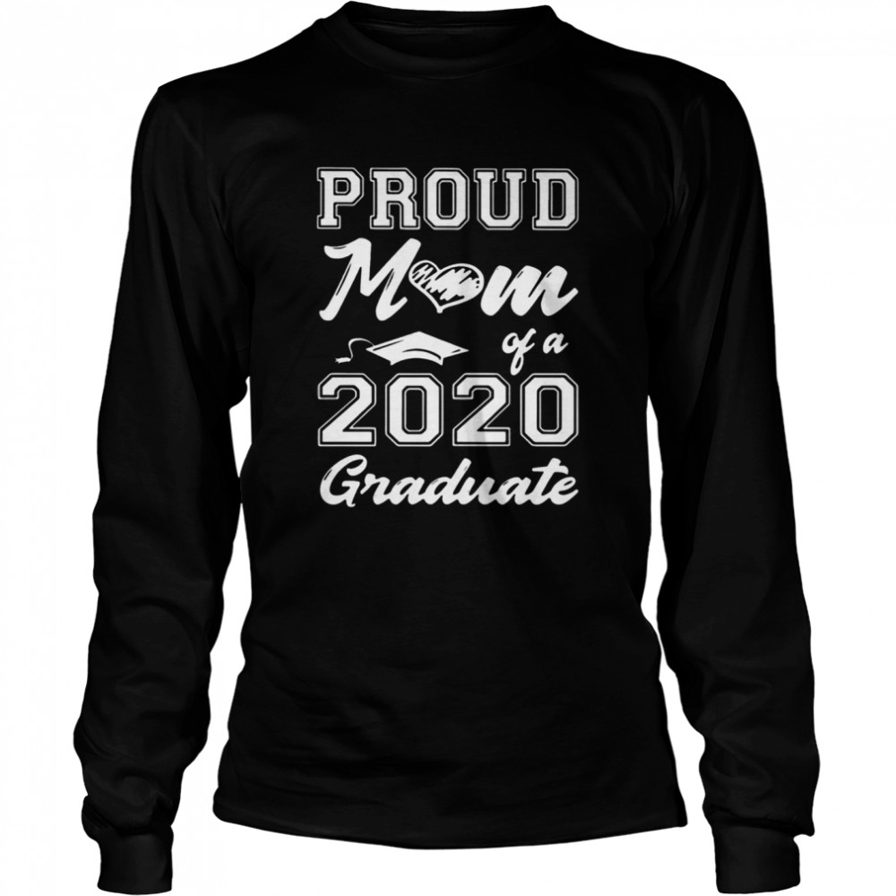Proud Mom Of 2020 Graduate Long Sleeved T-shirt