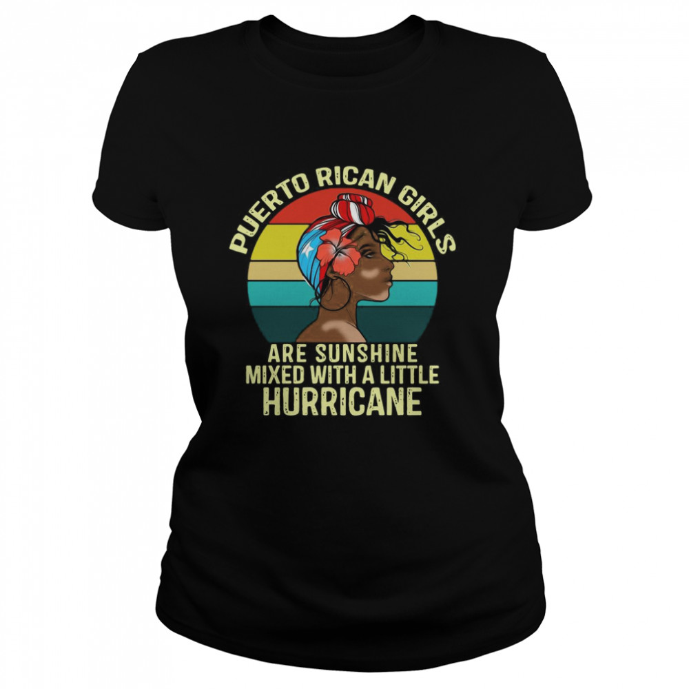 Puerto Rican Girls Are Sunshine Mixed With A Little Hurricane Vintage Classic Women's T-shirt