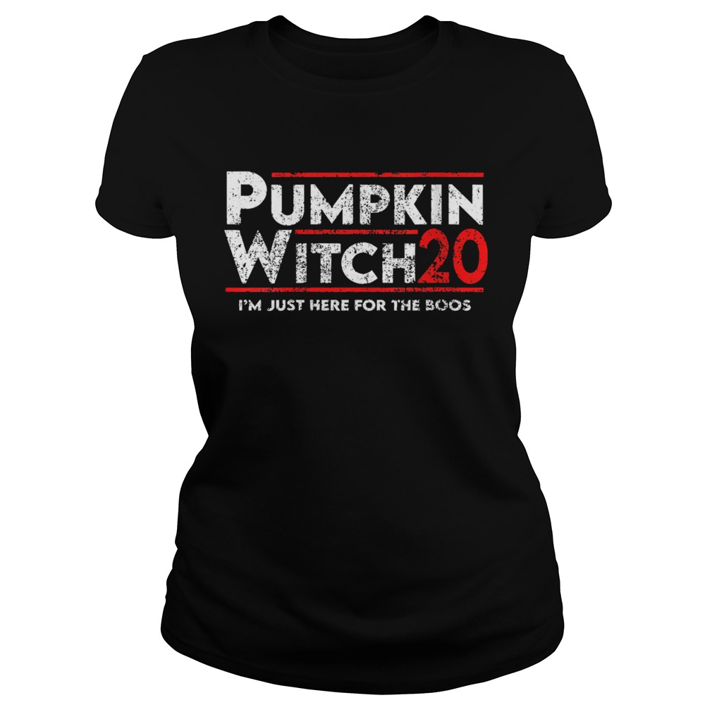 Pumpkin Witch Halloween Election 2020 Im Just Here For The Boos Classic Ladies