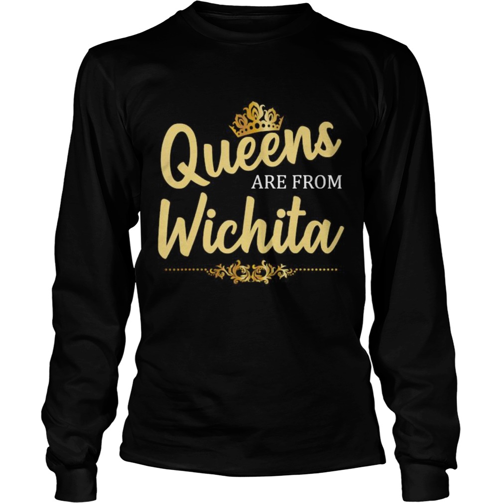 Queens Are From WICHITA KS KANSAS Long Sleeve