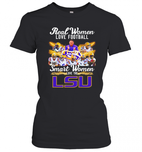 Real Women Love Football Smart Women Love The LSU Tigers T-Shirt Classic Women's T-shirt
