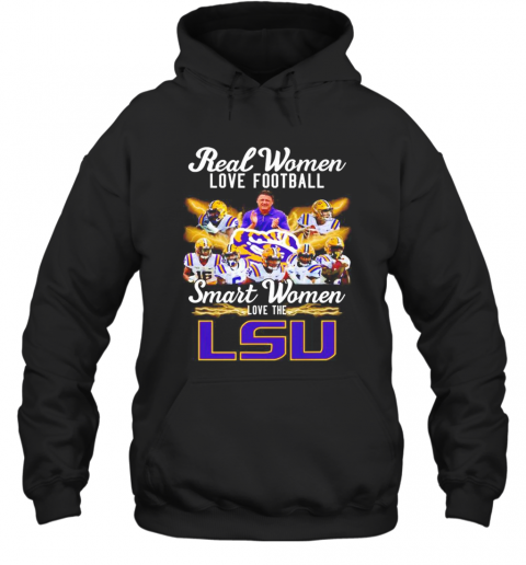 Real Women Love Football Smart Women Love The LSU Tigers T-Shirt Unisex Hoodie