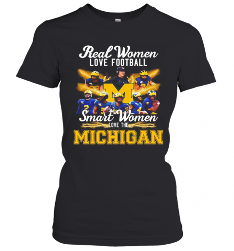 Real Women Love Football Smart Women Love The Michigan Wolverines T-Shirt Classic Women's T-shirt