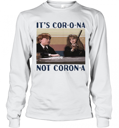 Ron Weasley And Hermione Granger It'S Cor O Na Not Coron A Vintage Retro T-Shirt Long Sleeved T-shirt 
