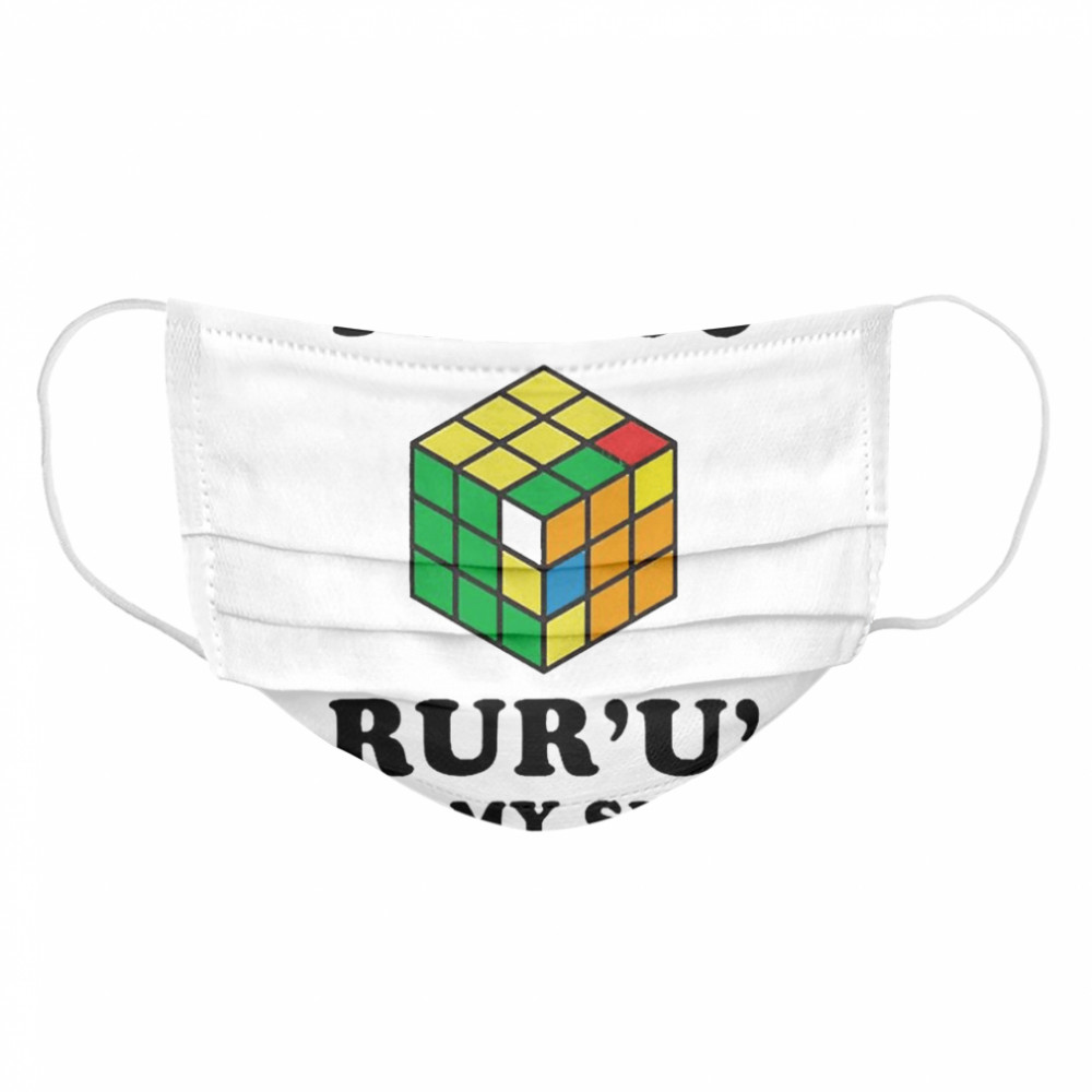 Rubik I’m Too Ruru For My Cloth Face Mask