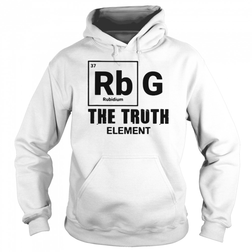Ruth bader ginsburg the truth element Unisex Hoodie