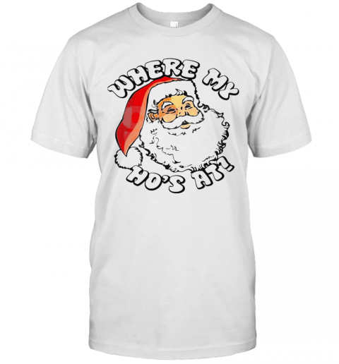 Santa Claus Where My Hos At Christmas T-Shirt Classic Men's T-shirt