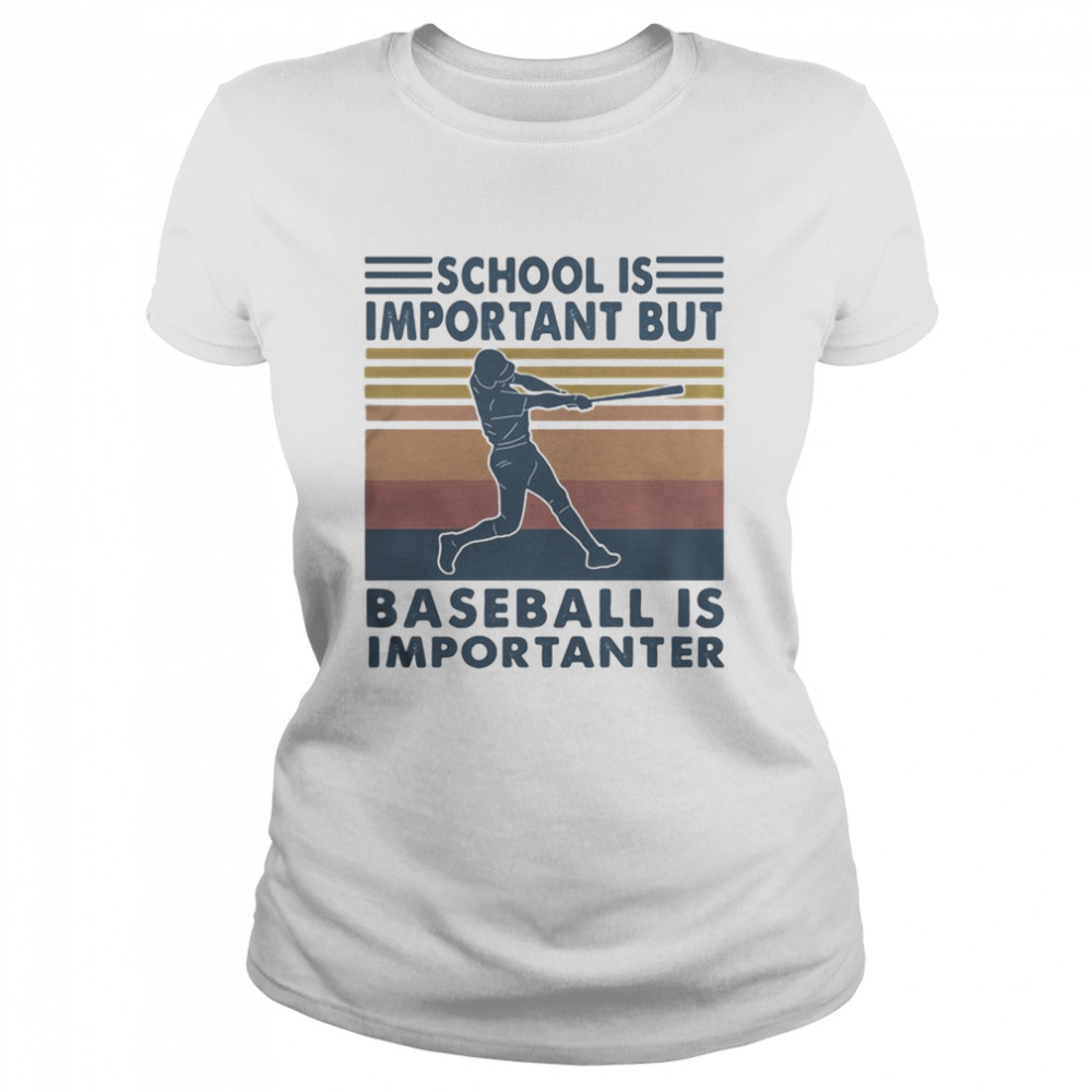 School is important but baseball is importanter vintage retro Classic Women's T-shirt