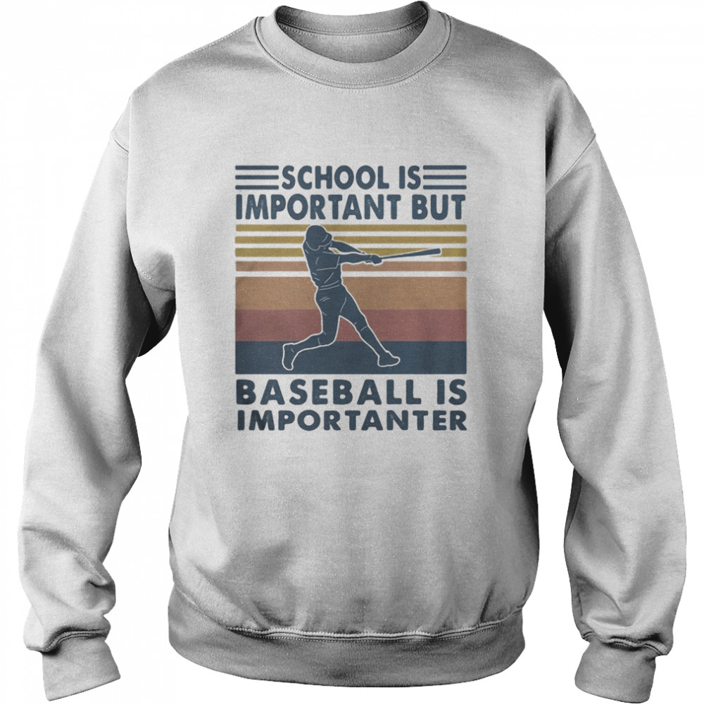School is important but baseball is importanter vintage retro Unisex Sweatshirt