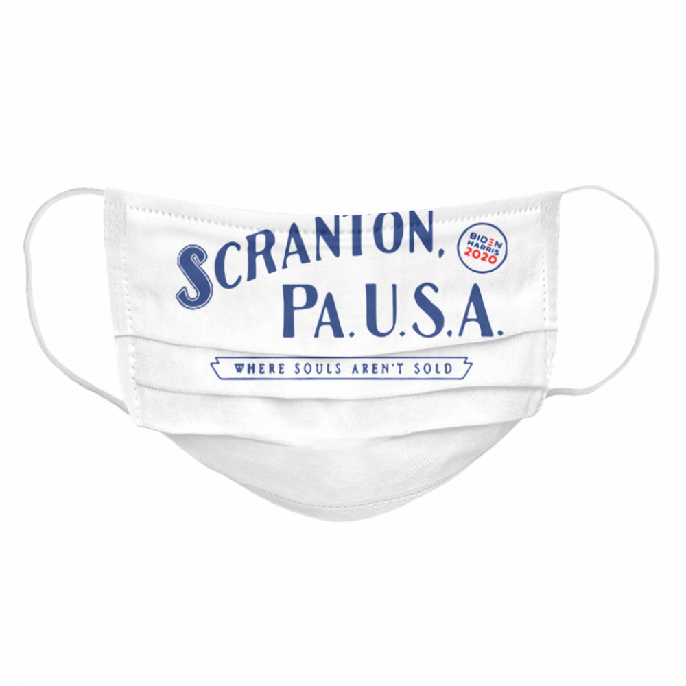 Scranton Pa USA Where Souls Aren’t Sold Biden Harris Cloth Face Mask