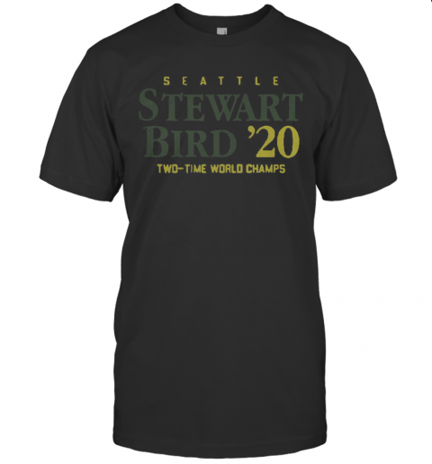 Seattle Stewart Bird 2020 Twd Time World Champs T-Shirt