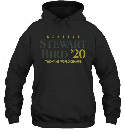 Seattle Stewart Bird 2020 Twd Time World Champs T-Shirt Unisex Hoodie