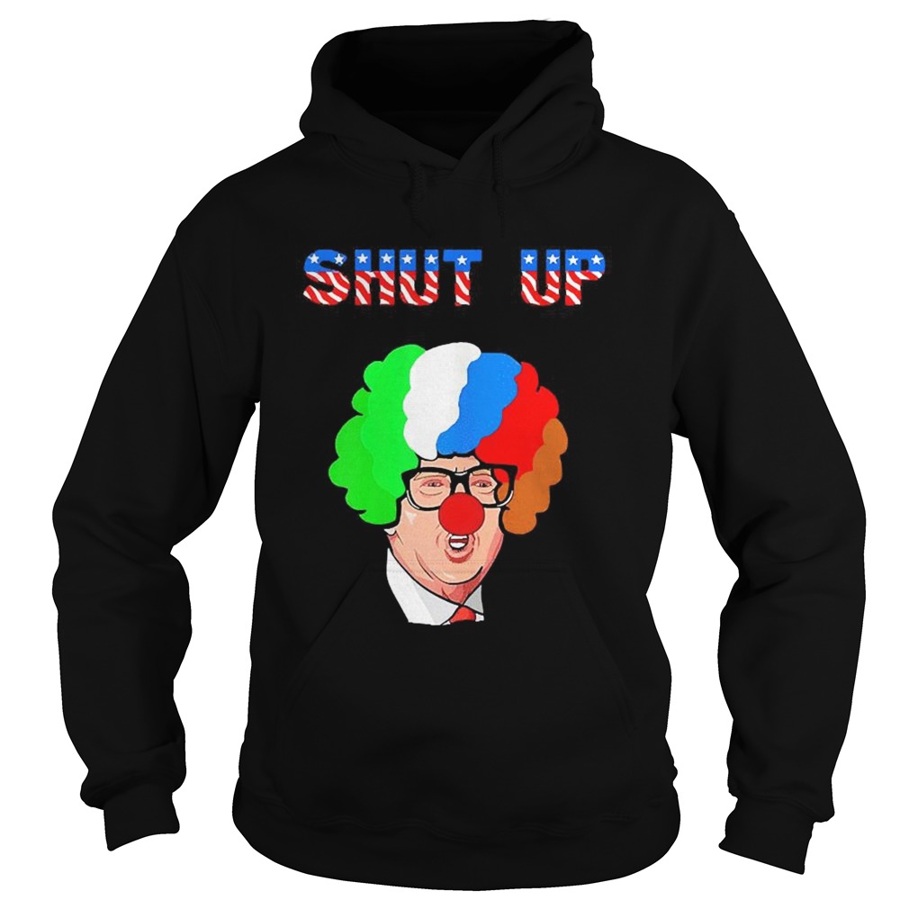 Shut Up Anti Trump Russian Clown Presidential 2020 Hoodie