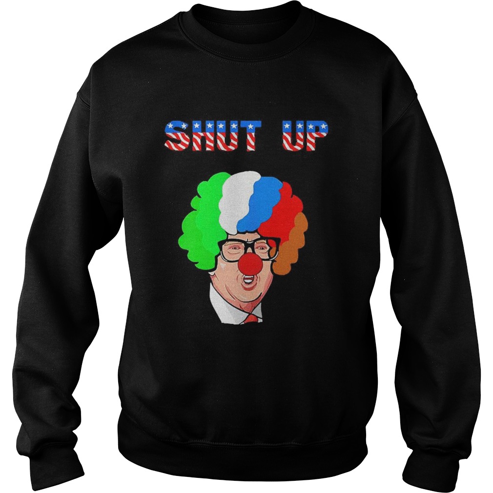 Shut Up Anti Trump Russian Clown Presidential 2020 Sweatshirt