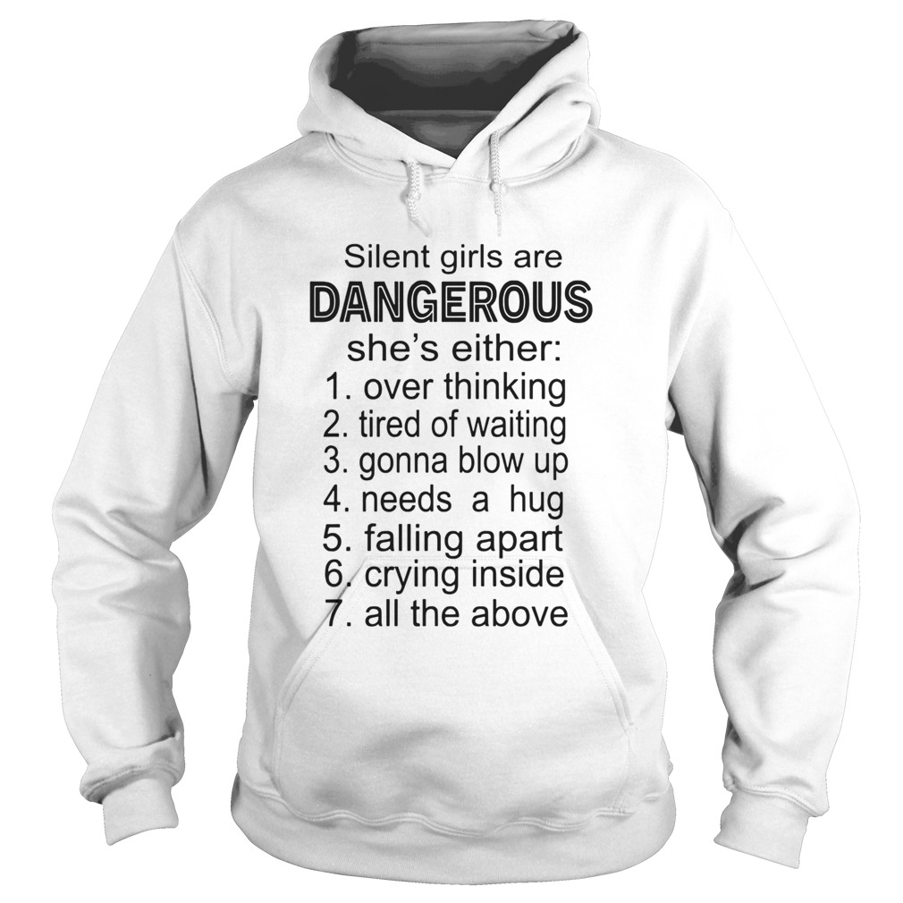 Silent Girls Are Dangerous Shes Either Over Thinking Tired Of Waiting Hoodie