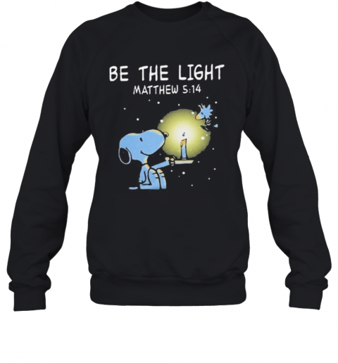 Snoopy And Woodstock Be The Light Matthew T-Shirt Unisex Sweatshirt