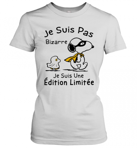 Snoopy Je Ne Suis Pas Bizarre Je Suis Une Edition Limitee T-Shirt Classic Women's T-shirt