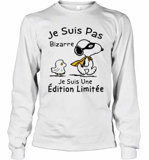 Snoopy Je Ne Suis Pas Bizarre Je Suis Une Edition Limitee T-Shirt Long Sleeved T-shirt 