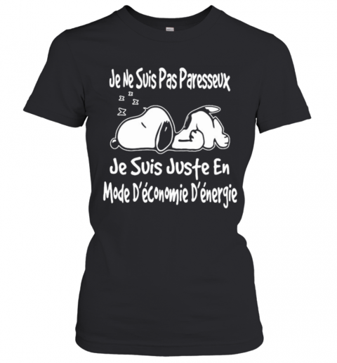 Snoopy Je Ne Suis Pas Paresseux Je Suis Juste En Mode Deconomie Denergie T-Shirt Classic Women's T-shirt
