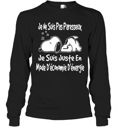 Snoopy Je Ne Suis Pas Paresseux Je Suis Juste En Mode Deconomie Denergie T-Shirt Long Sleeved T-shirt 