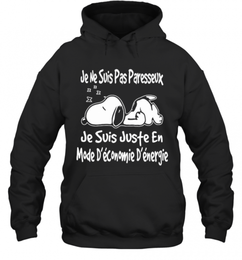 Snoopy Je Ne Suis Pas Paresseux Je Suis Juste En Mode Deconomie Denergie T-Shirt Unisex Hoodie