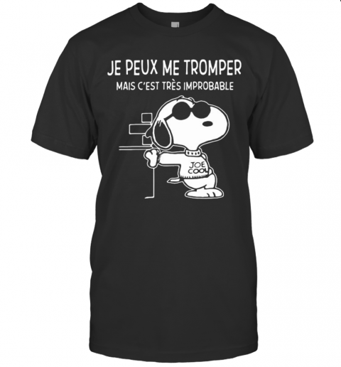 Snoopy Je Peux Me Trompe Mais C'Est Tres Improbable T-Shirt