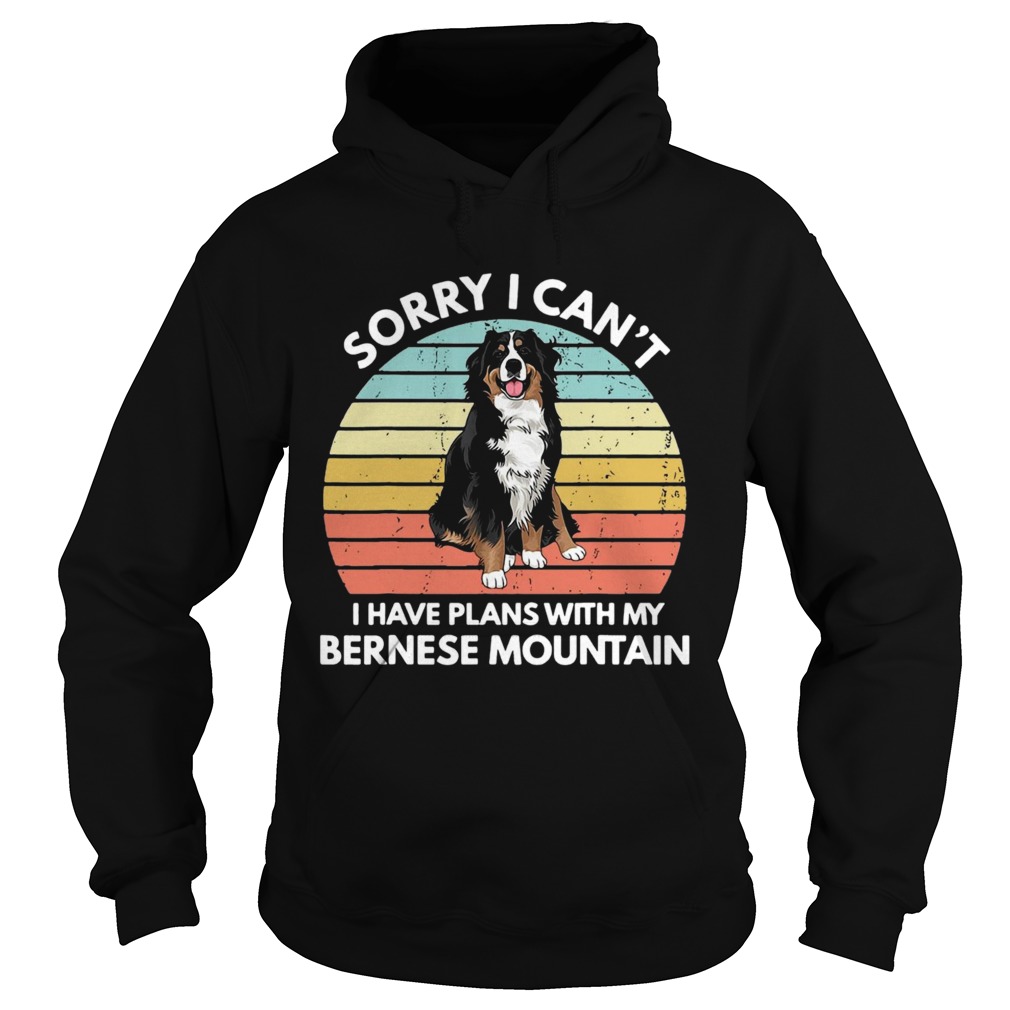 Sorry I Cant I Have Plans With My Bernese Mountain Vintage Retro Hoodie