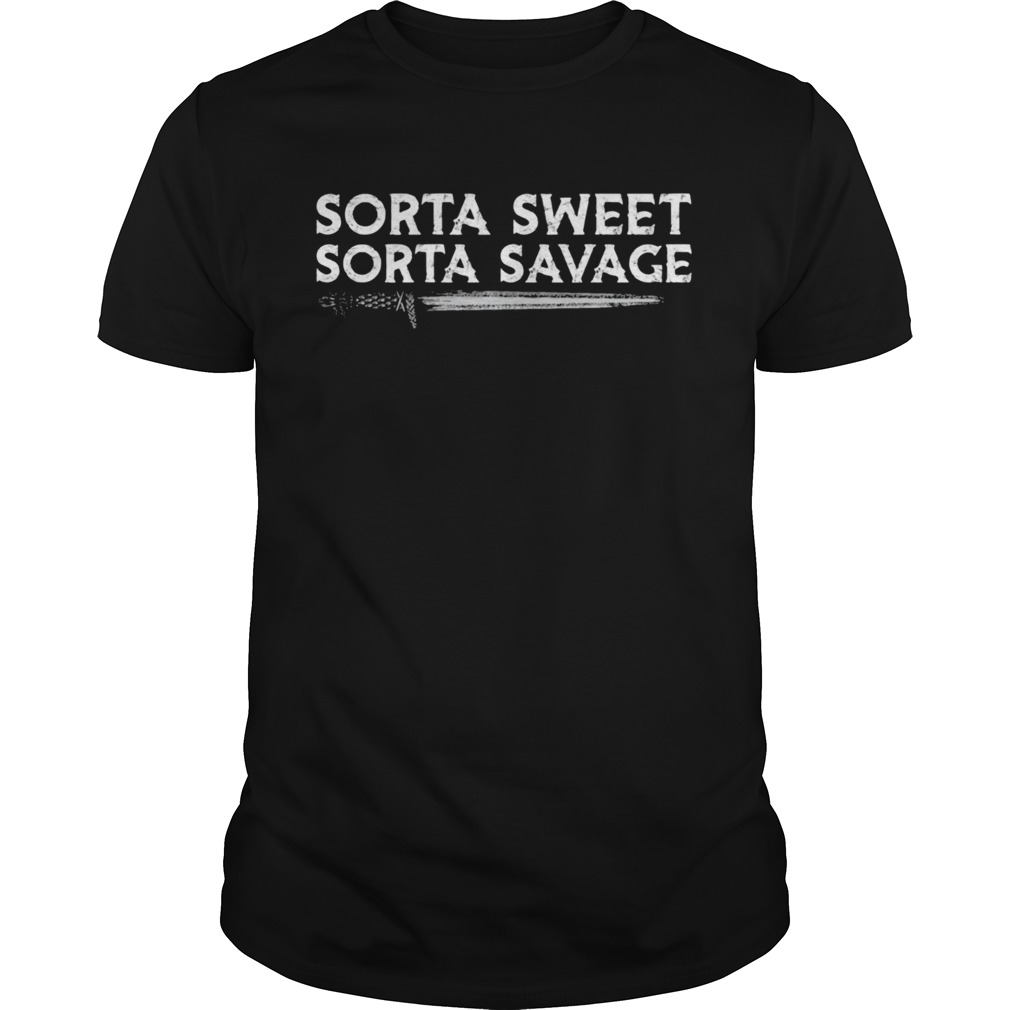 Sorta sweet sorta savage sword shirt