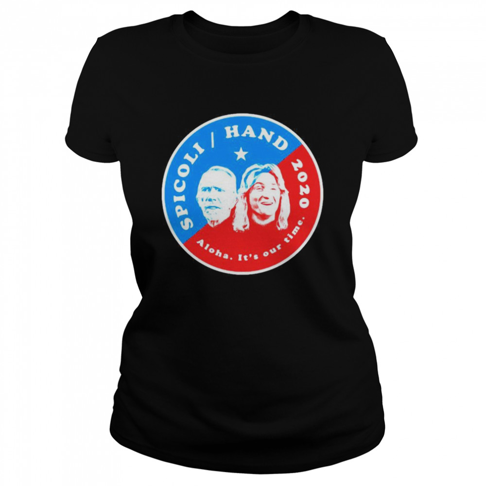Spicoli hand 2020 aloha its our time Classic Women's T-shirt