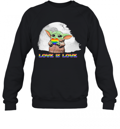Star Wars Baby Yoda Love Is Love Lgbt T-Shirt Unisex Sweatshirt