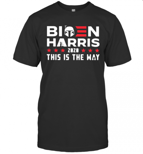 Star Wars Biden Harris 2020 This Is The Way T-Shirt