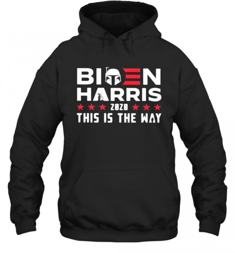 Star Wars Biden Harris 2020 This Is The Way T-Shirt Unisex Hoodie
