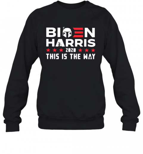 Star Wars Biden Harris 2020 This Is The Way T-Shirt Unisex Sweatshirt