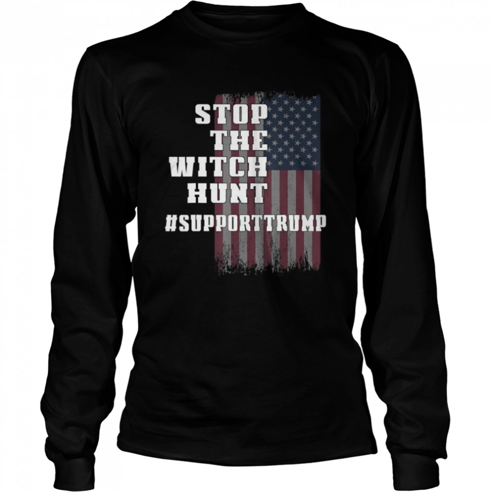 Stop the Witch Hunt of President Donald Trump Support Long Sleeved T-shirt