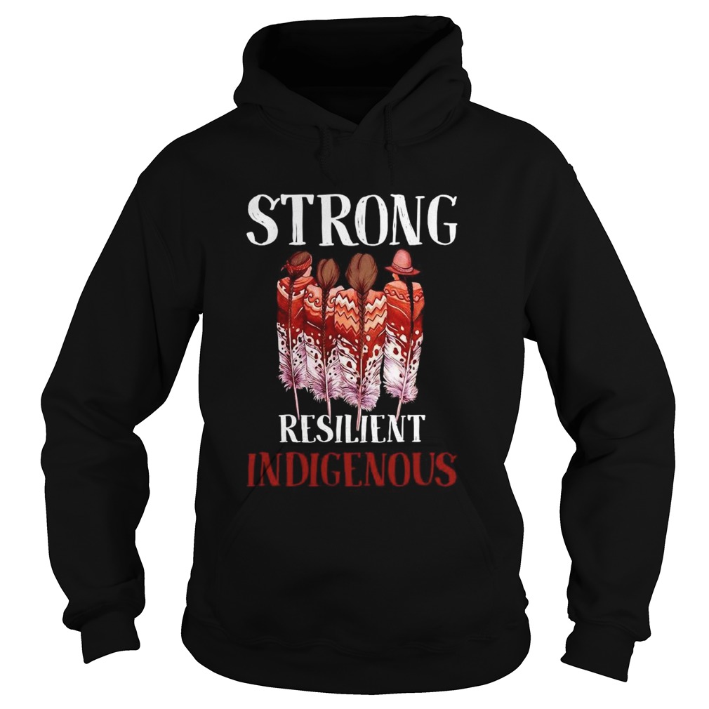 Strong Resilient Indigenous Hoodie