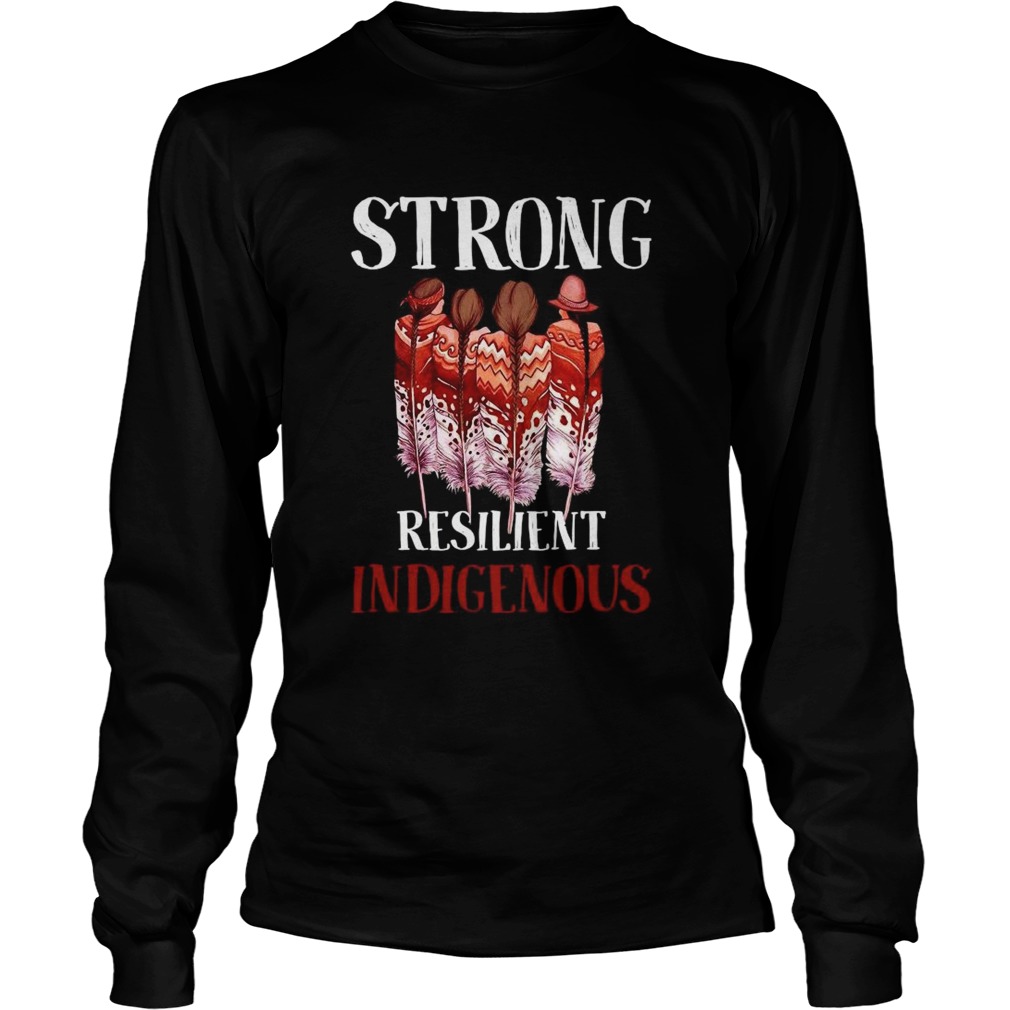Strong Resilient Indigenous Long Sleeve