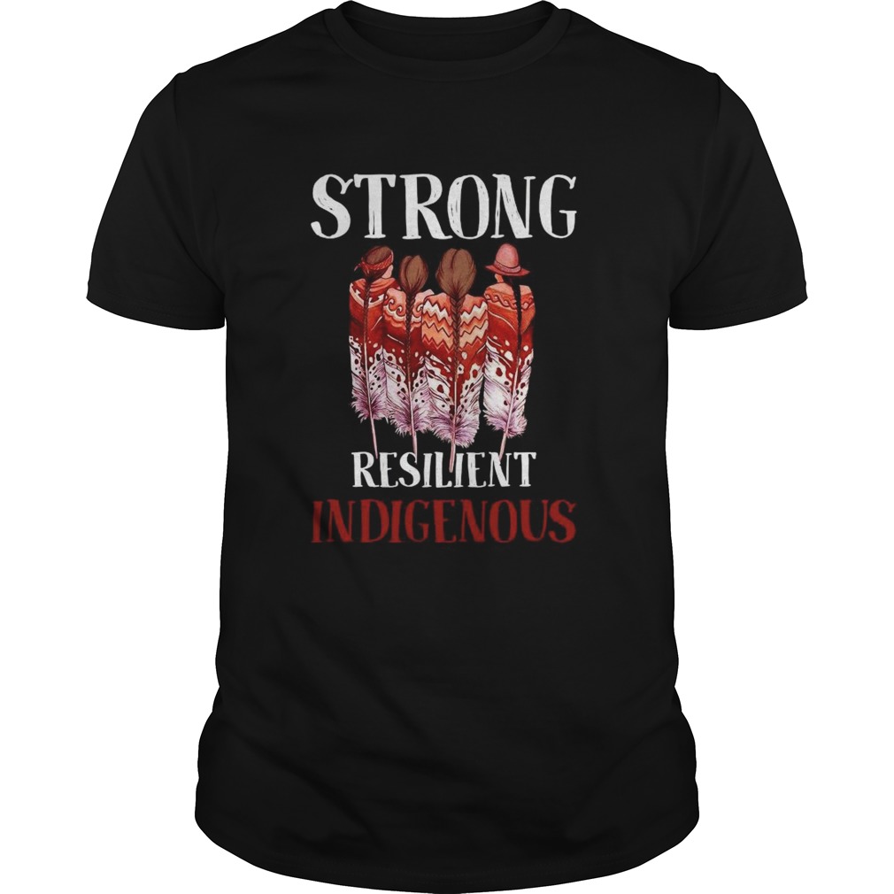 Strong Resilient Indigenous shirt