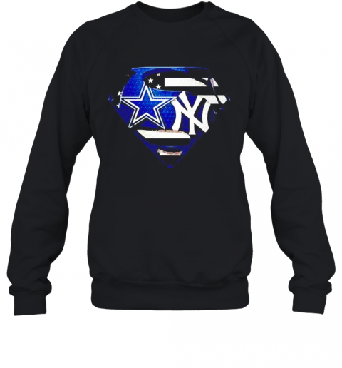 Superman Dallas Cowboys And New York Yankees T-Shirt Unisex Sweatshirt