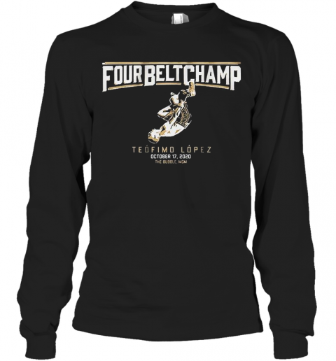 Teofimo Lopez The Four Belt Champ T-Shirt Long Sleeved T-shirt 
