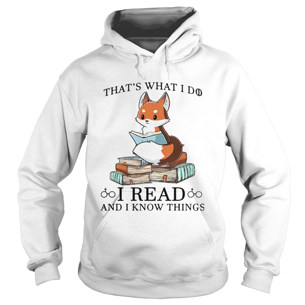 Thats What I Do I Read And I Know Things Hoodie