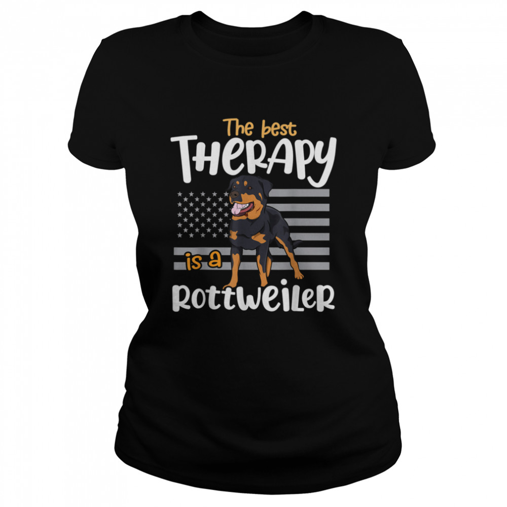The Best Therapy Rottweiler Rottie Dog Mom Dad Classic Women's T-shirt