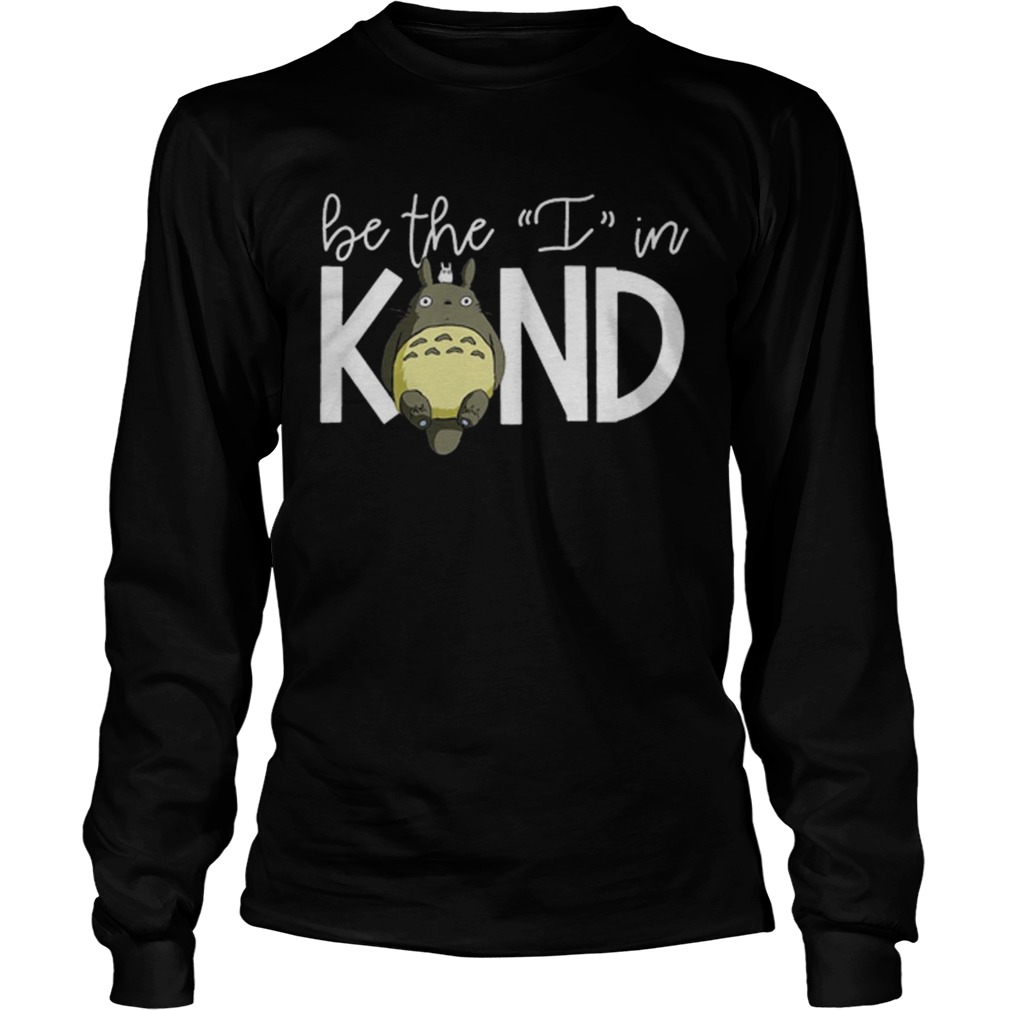 Totoro Be The I In Kind Long Sleeve