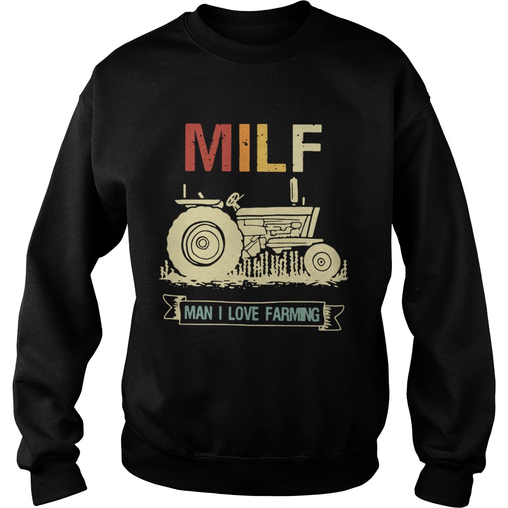 Tractor Milf Man I Love Farming Sweatshirt