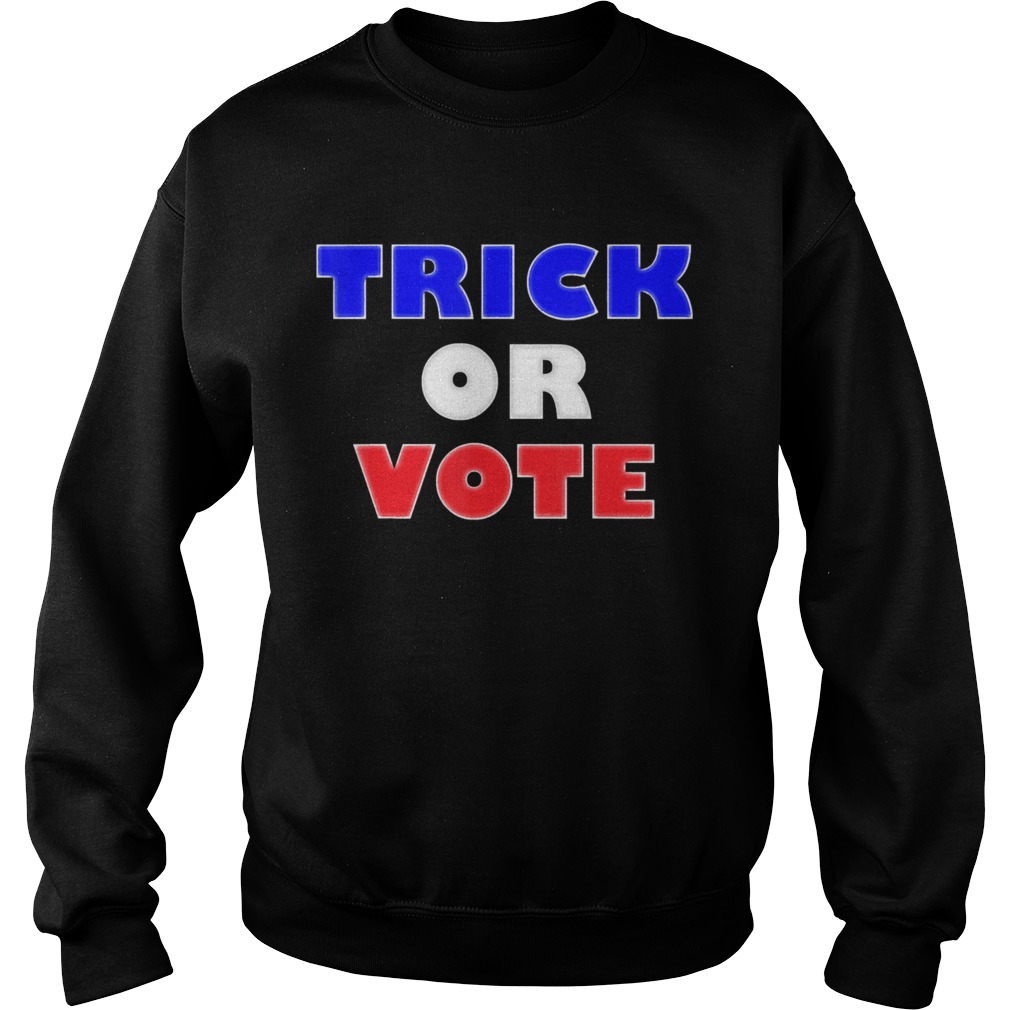 Trick Or Vote Election Halloween Design Sweatshirt